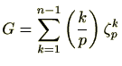$\displaystyle G=\sum^{n-1}_{k=1}\left(\frac{k}{p}\right)\zeta_p^k $