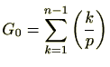 $ G_0 = \sum^{n-1}_{k=1}\left(\frac{k}{p}\right)$