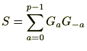$ S=\sum_{a=0}^{p-1} G_aG_{-a}$