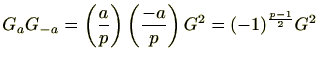 $ G_aG_{-a}=\left(\frac{a}{p}\right)\left(\frac{-a}{p}\right)G^2=(-1)^{\frac{p-1}{2}}G^2$
