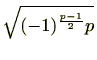 $ \sqrt{(-1)^{\frac{p-1}{2}}p}$
