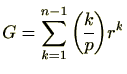 $ G=\sum^{n-1}_{k=1}{k\overwithdelims () p}r^k$