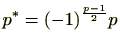 $ p^*=(-1)^{\frac{p-1}{2}}p$
