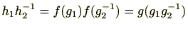 $ h_1h_2^{-1}=f(g_1)f(g_2^{-1})=g(g_1g_2^{-1})$