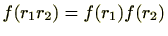 $ f(r_1r_2)=f(r_1)f(r_2)$