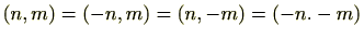 $ (n,m)=(-n,m)=(n,-m)=(-n.-m)$