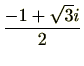 $ \frac{-1+\sqrt{3}i}{2}$