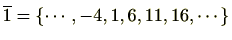 $ \overline{1}=\{\cdots,-4,1,6,11,16,\cdots\}$